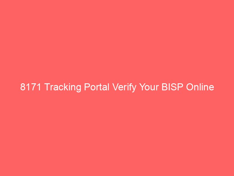 8171 tracking portal verify your bisp online 9025
