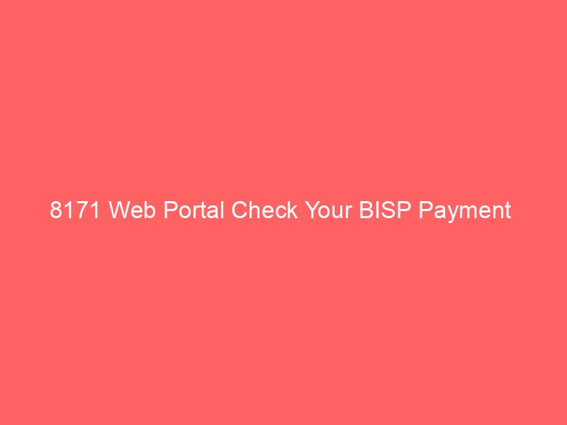 8171 web portal check your bisp payment 9021