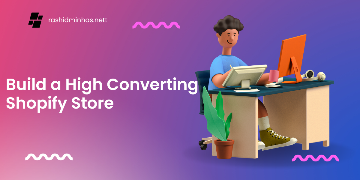 Build a High Converting Shopify Store
