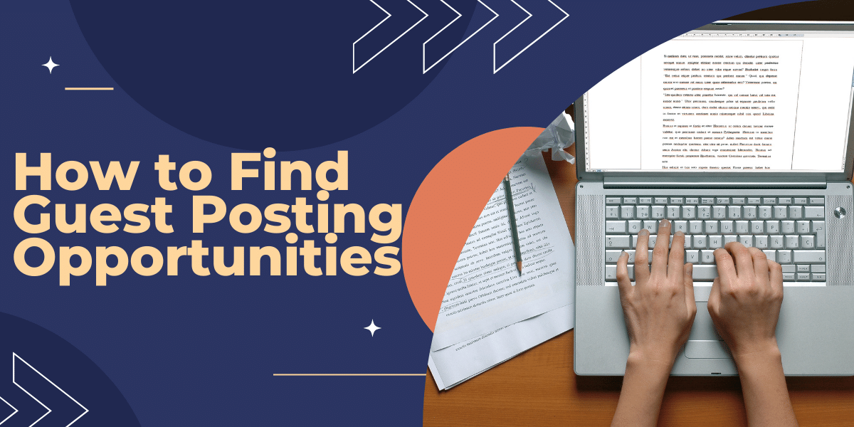 How to Find Guest Posting Opportunities like an Expert