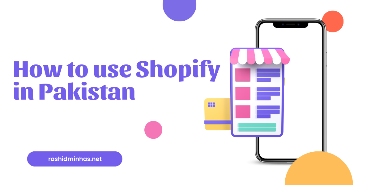 How to use Shopify in Pakistan