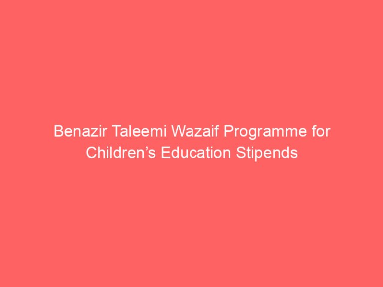 benazir taleemi wazaif programme for childrens education stipends 9028
