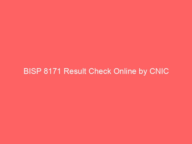 bisp 8171 result check online by cnic 9032