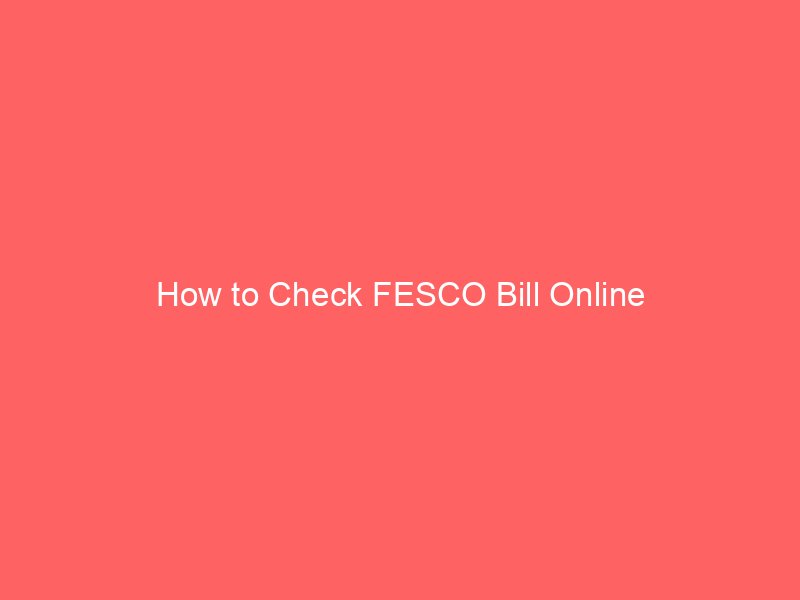 how to check fesco bill online 10105