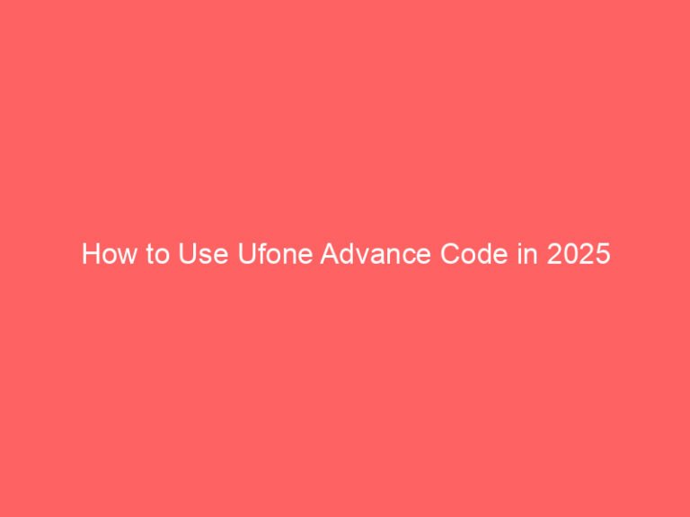 how to use ufone advance code in 2025 8974