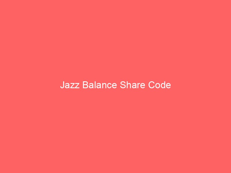 jazz balance share code 9009