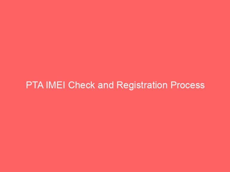 pta imei check and registration process 9139