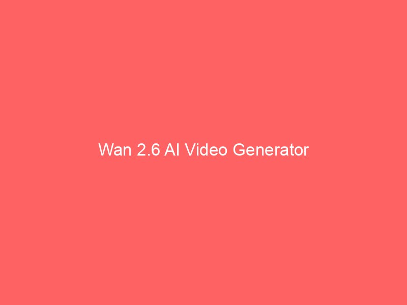 wan 2 6 ai video generator 9090